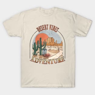 Deseert vibes adventure; country; western; vintage; retro; Arizona; cactus; cacti; cowboy; boots; hat; old west; travel; hiking; mountain; nature T-Shirt